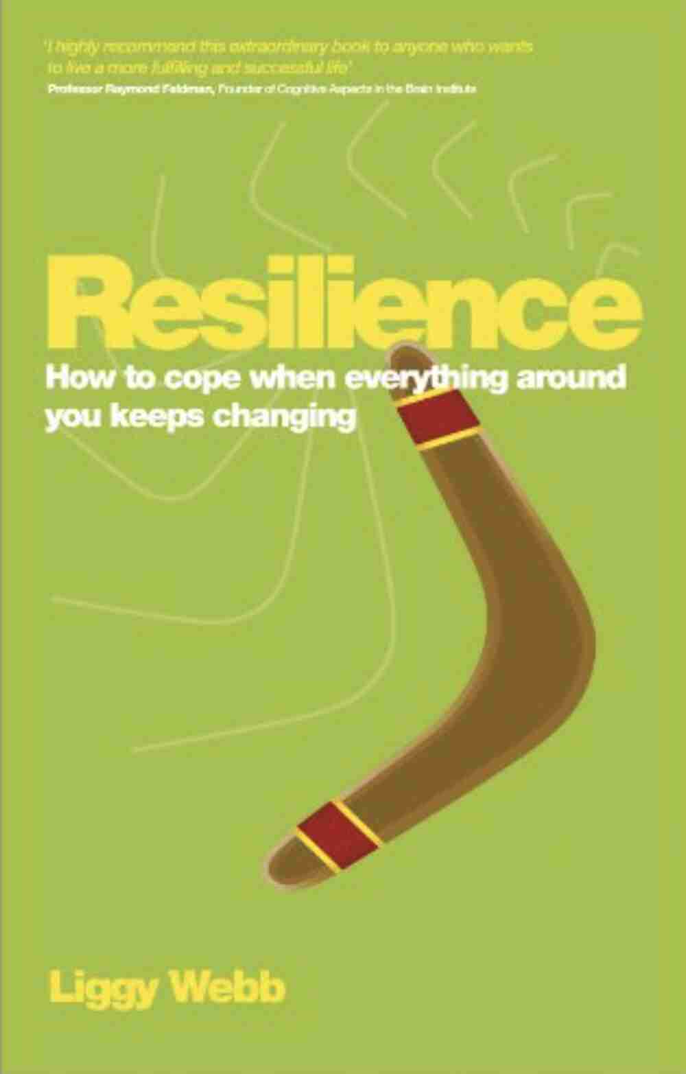 Resilience: How to Cope When Everything Around You Keeps Changing 